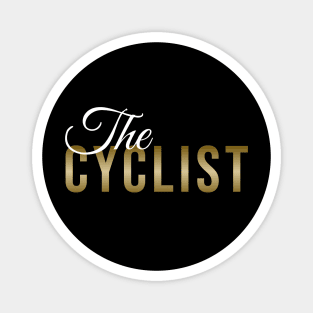 The CYCLIST (DARK BG) | Minimal Text Aesthetic Streetwear Unisex Design for Fitness/Athletes/Cyclists | Shirt, Hoodie, Coffee Mug, Mug, Apparel, Sticker, Gift, Pins, Totes, Magnets, Pillows Magnet